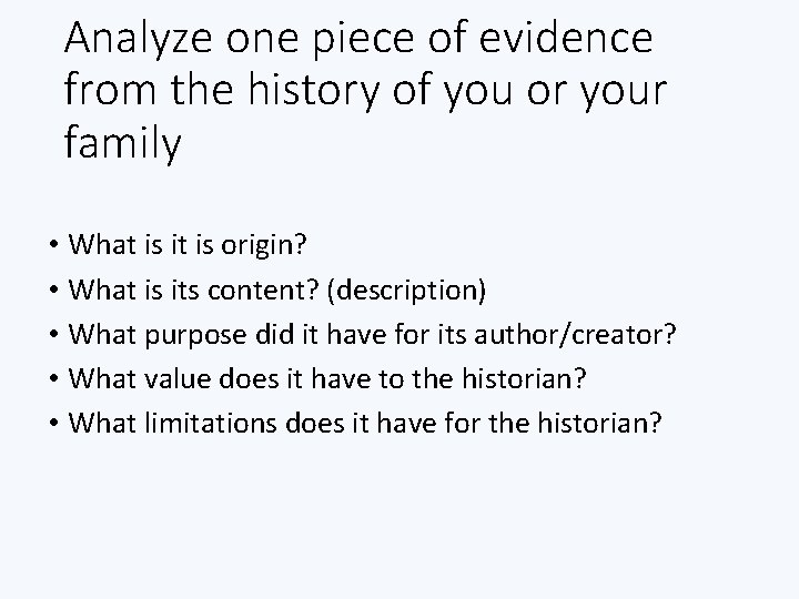 Analyze one piece of evidence from the history of you or your family • Analyze one piece of evidence from the history of you or your family •