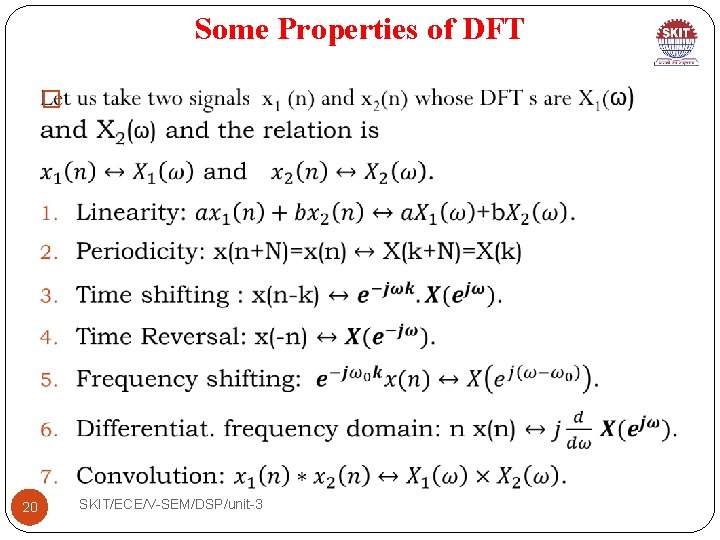 Some Properties of DFT � 20 SKIT/ECE/V-SEM/DSP/unit-3 