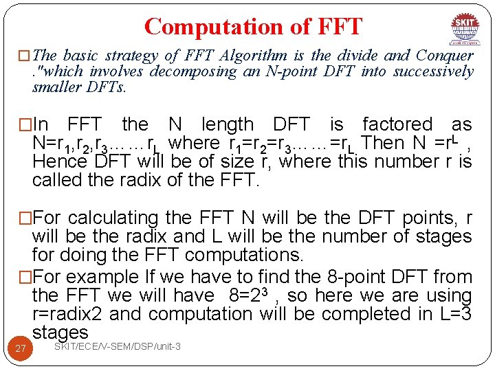 Computation of FFT � The basic strategy of FFT Algorithm is the divide and