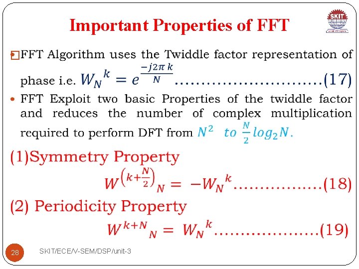 Important Properties of FFT � 28 SKIT/ECE/V-SEM/DSP/unit-3 