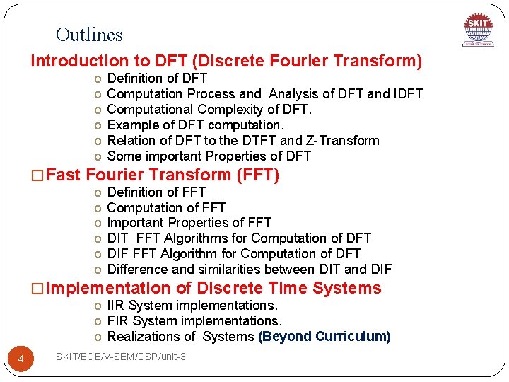 Outlines Introduction to DFT (Discrete Fourier Transform) o o o Definition of DFT Computation