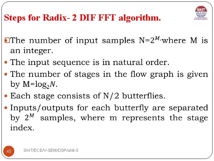 Steps for Radix- 2 DIF FFT algorithm. � 45 SKIT/ECE/V-SEM/DSP/unit-3 