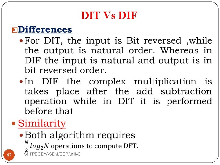 DIT Vs DIF � 47 SKIT/ECE/V-SEM/DSP/unit-3 