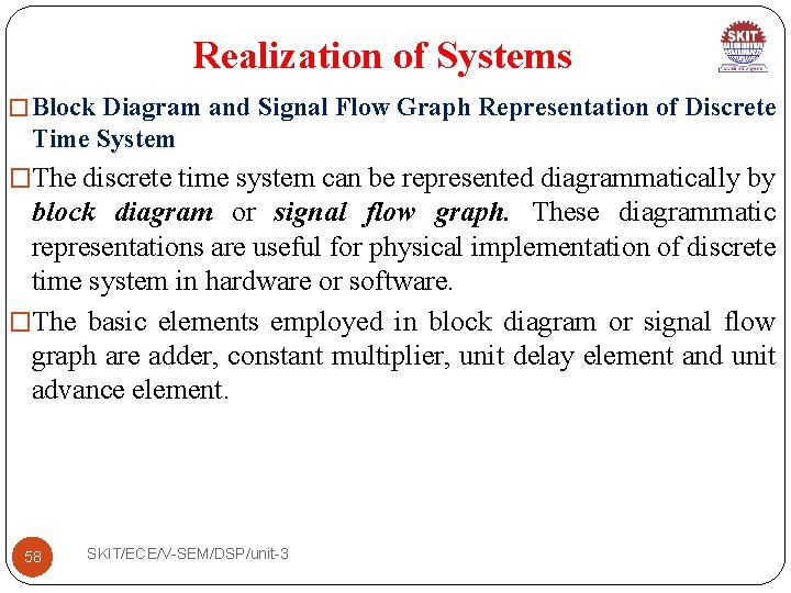 Realization of Systems � Block Diagram and Signal Flow Graph Representation of Discrete Time Realization of Systems � Block Diagram and Signal Flow Graph Representation of Discrete Time
