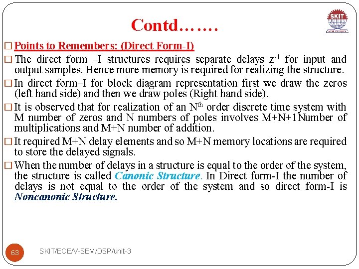 Contd……. � Points to Remembers: (Direct Form-I) � The direct form –I structures requires