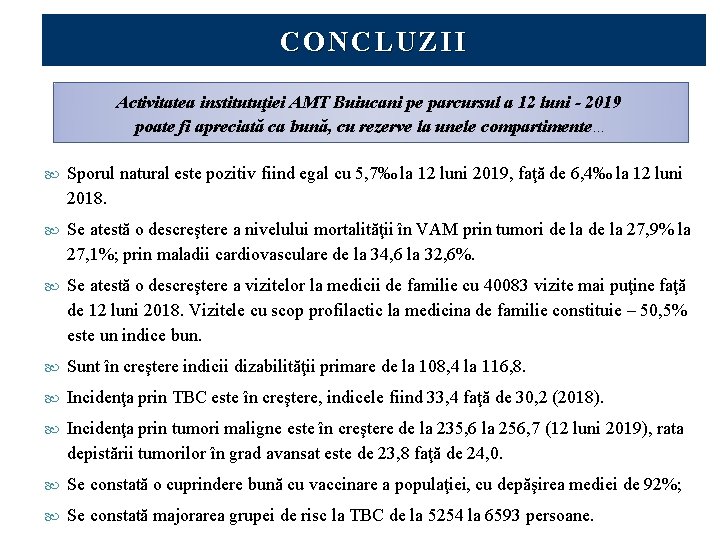 CONCLUZII Activitatea institutuţiei AMT Buiucani pe parcursul a 12 luni - 2019 poate fi