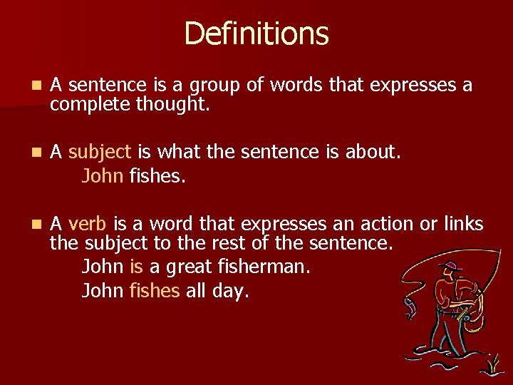 Definitions n A sentence is a group of words that expresses a complete thought.