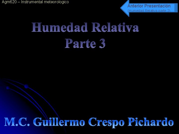 Agm 620 – Instrumental meteorologico Anterior Presentación (Humedad Relativa parte 2) 