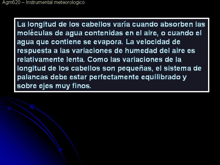 Agm 620 – Instrumental meteorologico La longitud de los cabellos varía cuando absorben las