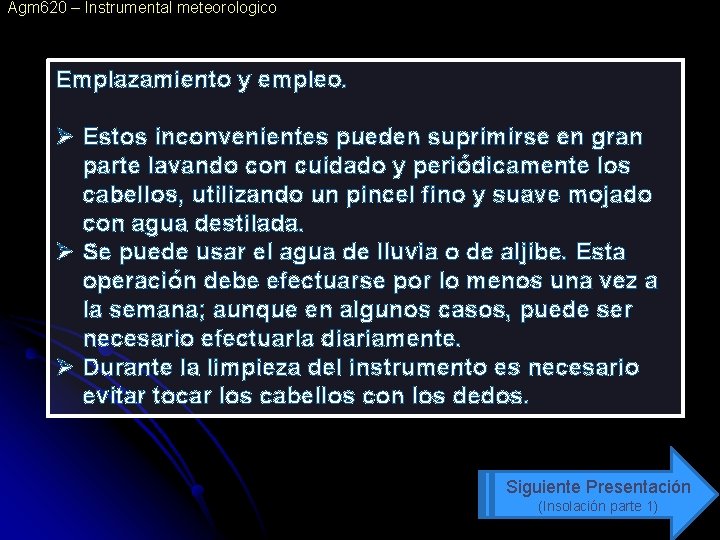 Agm 620 – Instrumental meteorologico Emplazamiento y empleo. Ø Estos inconvenientes pueden suprimirse en