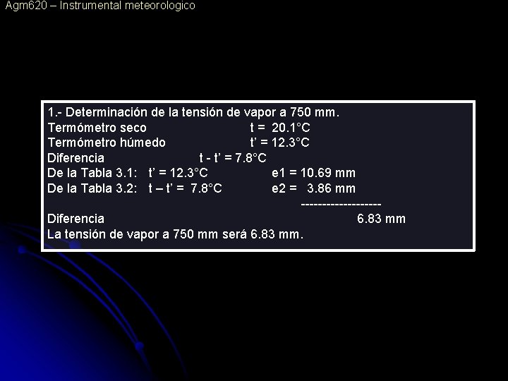 Agm 620 – Instrumental meteorologico 1. - Determinación de la tensión de vapor a