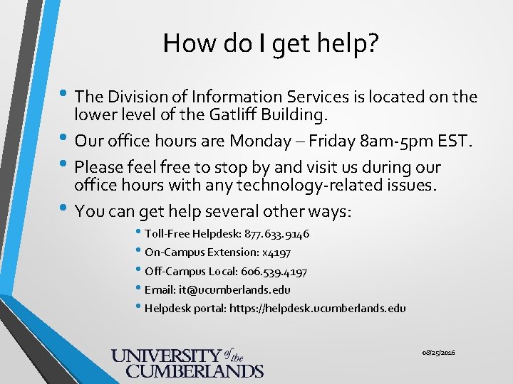 How do I get help? • The Division of Information Services is located on