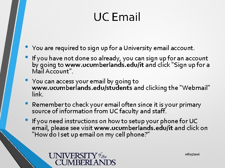 UC Email • • • You are required to sign up for a University