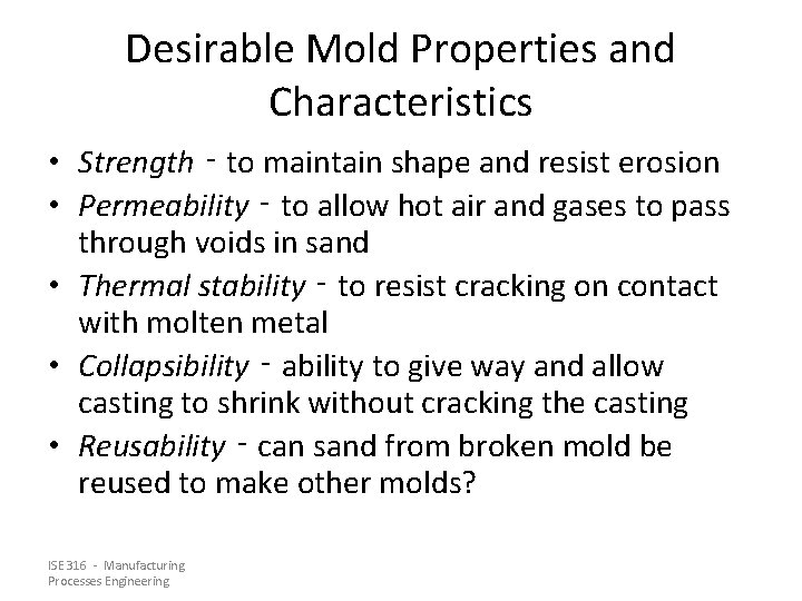 Desirable Mold Properties and Characteristics • Strength ‑ to maintain shape and resist erosion