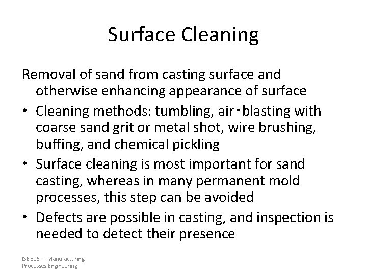 Surface Cleaning Removal of sand from casting surface and otherwise enhancing appearance of surface