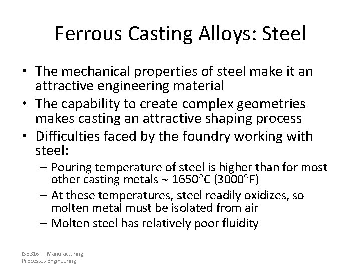 Ferrous Casting Alloys: Steel • The mechanical properties of steel make it an attractive