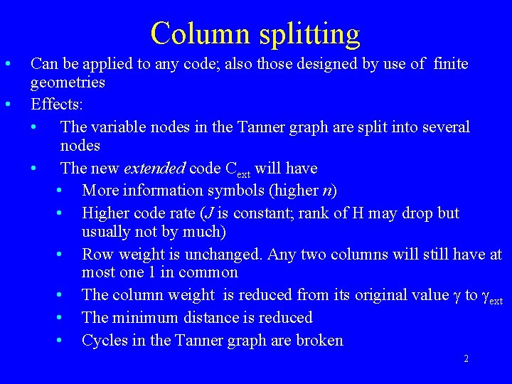 Column splitting • • Can be applied to any code; also those designed by
