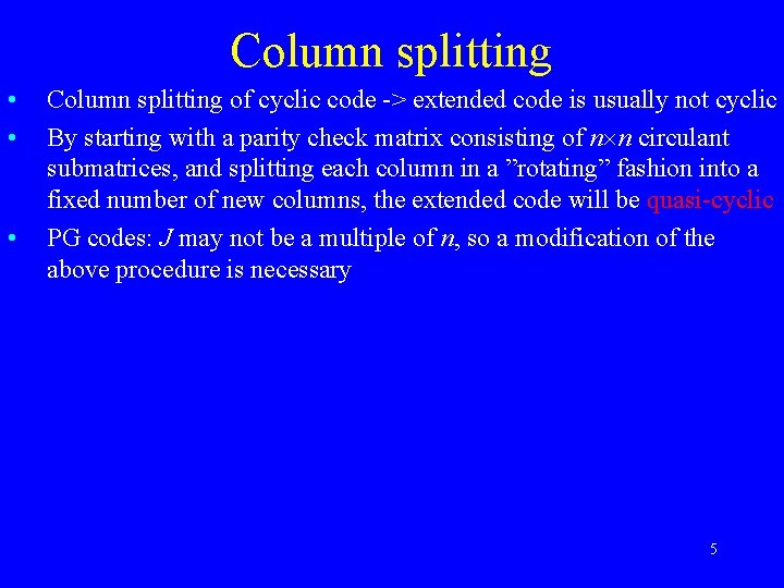 Column splitting • • • Column splitting of cyclic code -> extended code is