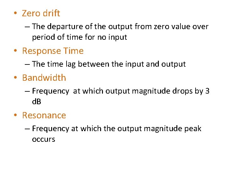  • Zero drift – The departure of the output from zero value over