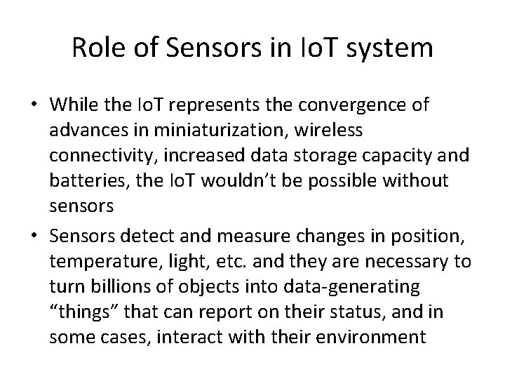 Role of Sensors in Io. T system • While the Io. T represents the