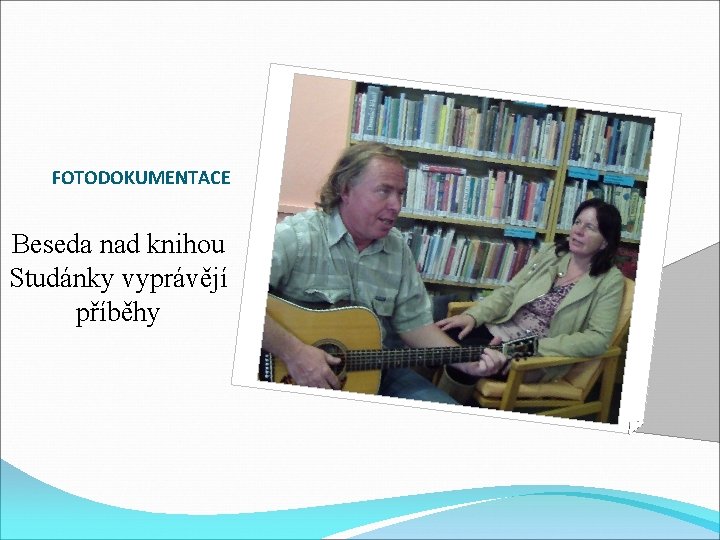 FOTODOKUMENTACE Beseda nad knihou Studánky vyprávějí příběhy 