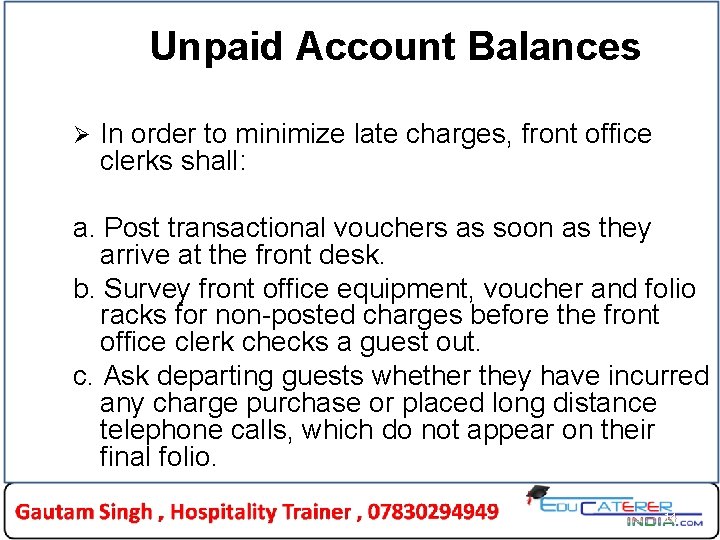 Unpaid Account Balances Ø In order to minimize late charges, front office clerks shall: Unpaid Account Balances Ø In order to minimize late charges, front office clerks shall: