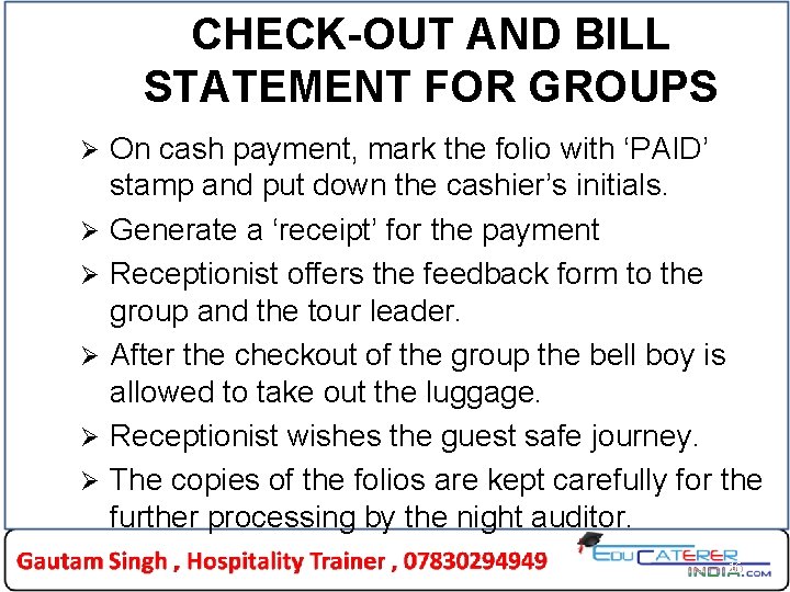 CHECK-OUT AND BILL STATEMENT FOR GROUPS Ø Ø Ø On cash payment, mark the