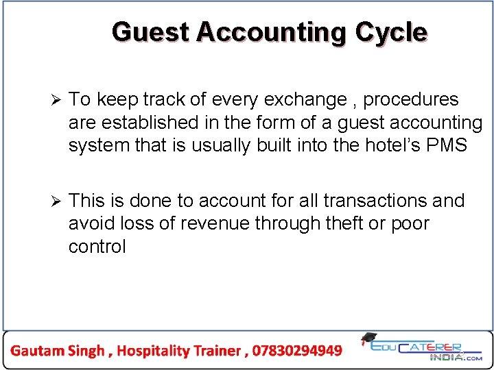 Guest Accounting Cycle Ø To keep track of every exchange , procedures are established Guest Accounting Cycle Ø To keep track of every exchange , procedures are established