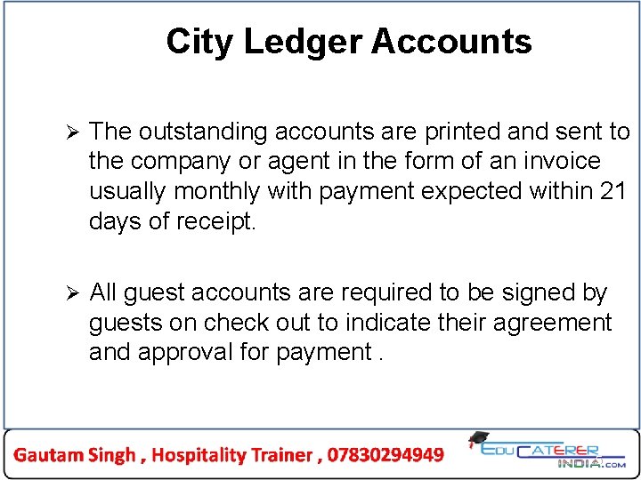 City Ledger Accounts Ø The outstanding accounts are printed and sent to the company City Ledger Accounts Ø The outstanding accounts are printed and sent to the company
