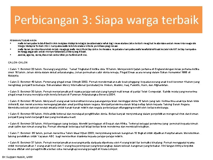 Perbicangan 3: Siapa warga terbaik PERANAN/TUGAS ANDA • Anda sekumpulan telah dilantik oleh Kerajaan