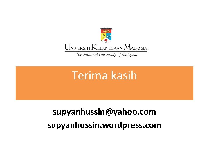 Terima kasih supyanhussin@yahoo. com supyanhussin. wordpress. com 