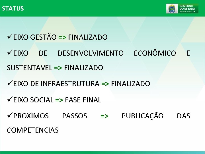STATUS üEIXO GESTÃO => FINALIZADO üEIXO DE DESENVOLVIMENTO ECONÔMICO E SUSTENTAVEL => FINALIZADO üEIXO STATUS üEIXO GESTÃO => FINALIZADO üEIXO DE DESENVOLVIMENTO ECONÔMICO E SUSTENTAVEL => FINALIZADO üEIXO