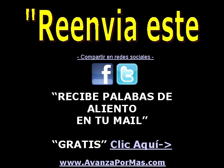 - Compartir en redes sociales - “RECIBE PALABAS DE ALIENTO EN TU MAIL” “GRATIS”