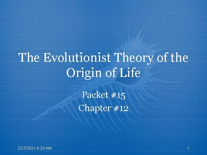 The Evolutionist Theory of the Origin of Life