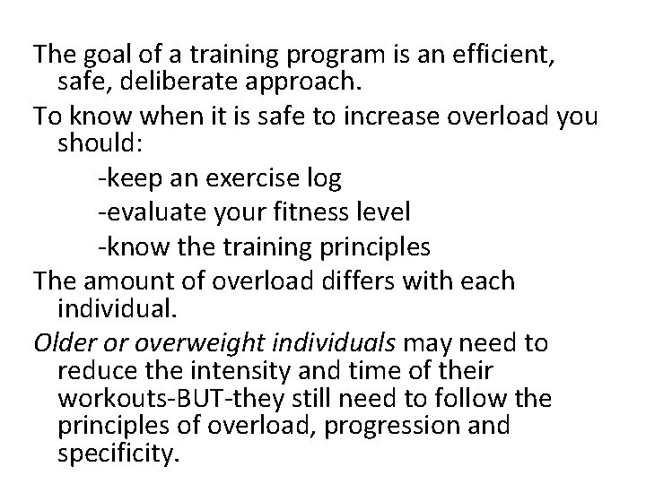 The goal of a training program is an efficient, safe, deliberate approach. To know