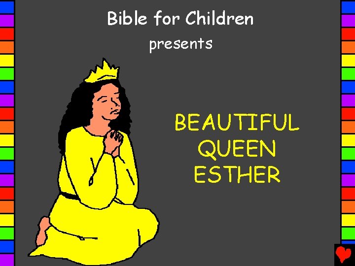 Bible for Children presents BEAUTIFUL QUEEN ESTHER 