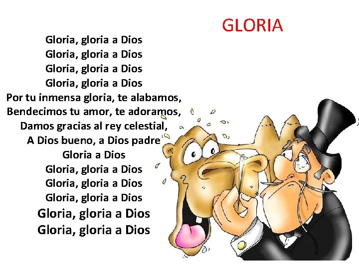 Gloria, gloria a Dios Por tu inmensa gloria, te alabamos, Bendecimos tu amor, te