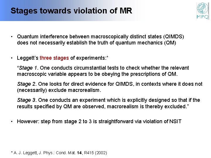 Stages towards violation of MR • Quantum interference between macroscopically distinct states (QIMDS) does