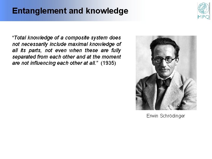 Entanglement and knowledge “Total knowledge of a composite system does not necessarily include maximal