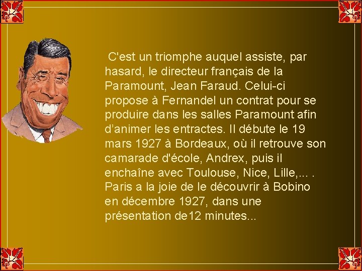 C'est un triomphe auquel assiste, par hasard, le directeur français de la Paramount, Jean C'est un triomphe auquel assiste, par hasard, le directeur français de la Paramount, Jean
