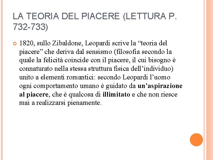 LA TEORIA DEL PIACERE (LETTURA P. 732 -733) 1820, sullo Zibaldone, Leopardi scrive la