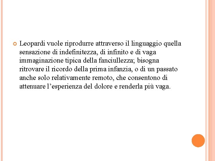  Leopardi vuole riprodurre attraverso il linguaggio quella sensazione di indefinitezza, di infinito e