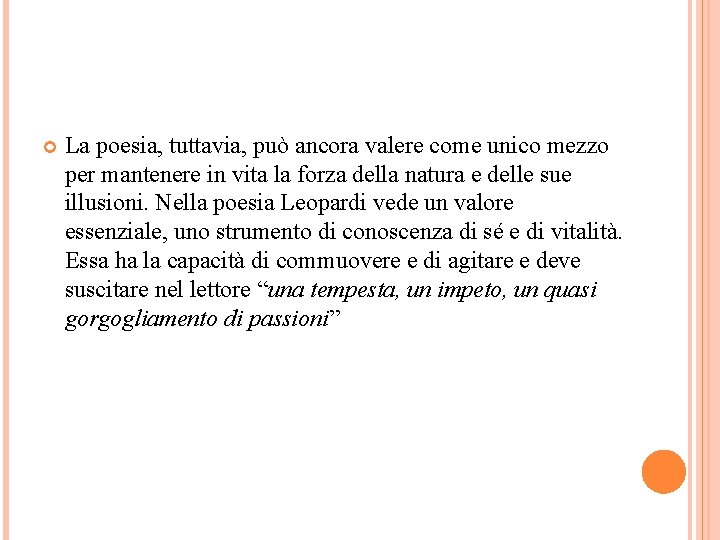  La poesia, tuttavia, può ancora valere come unico mezzo per mantenere in vita