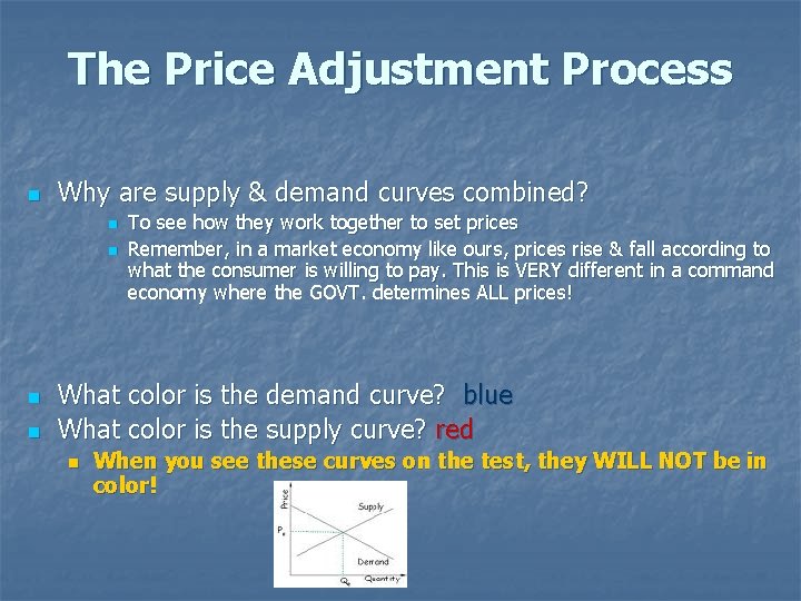 The Price Adjustment Process n Why are supply & demand curves combined? n n