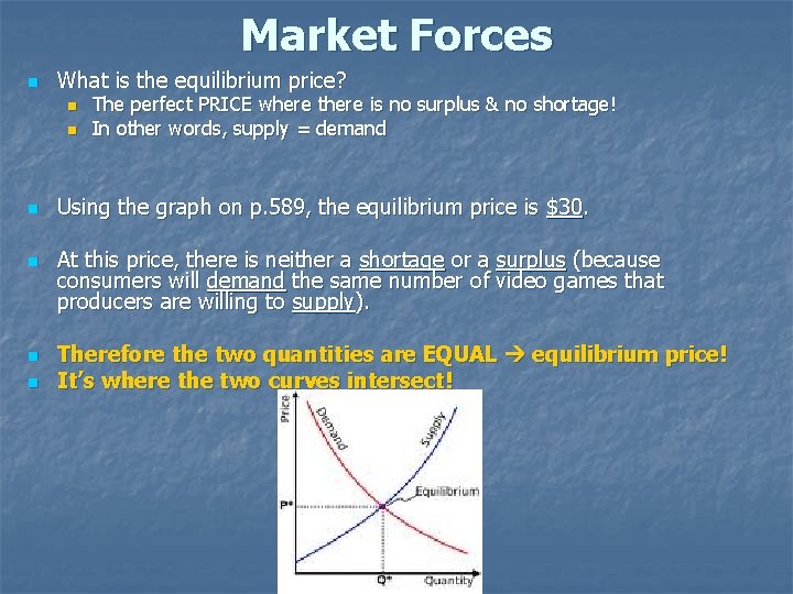 Market Forces n What is the equilibrium price? n n n The perfect PRICE