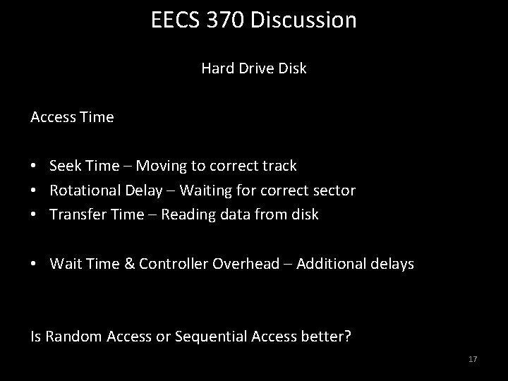 EECS 370 Discussion Hard Drive Disk Access Time A B • Seek Time –