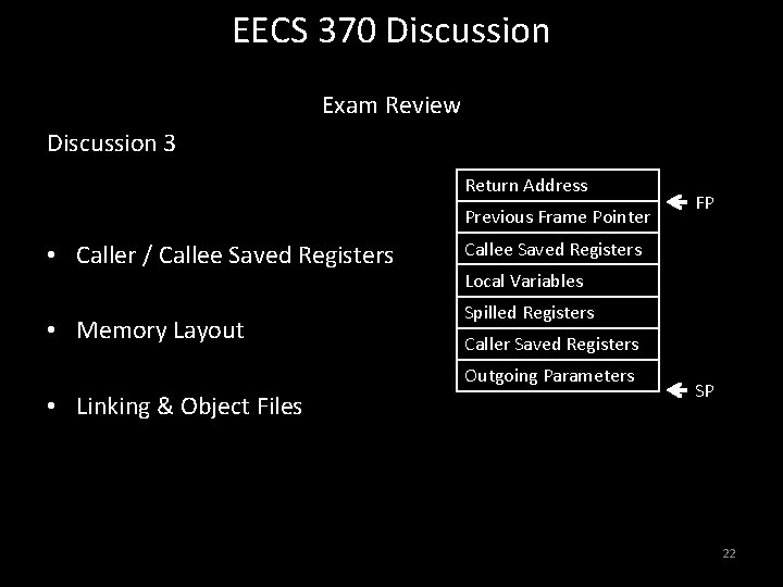 EECS 370 Discussion Exam Review Discussion 3 B Return Address A Previous Frame Pointer