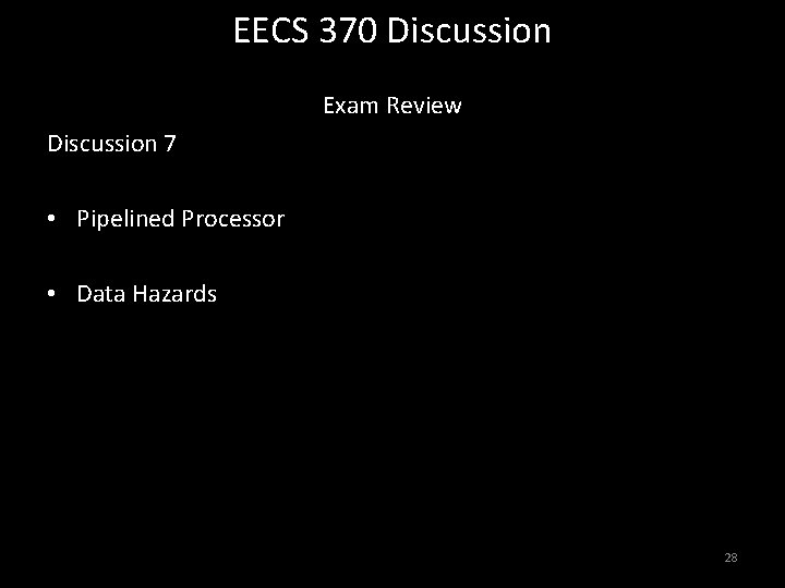 EECS 370 Discussion Exam Review Discussion 7 • Pipelined Processor A B • Data