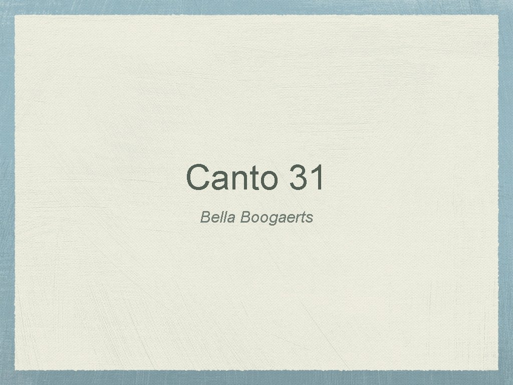 Canto 31 Bella Boogaerts 