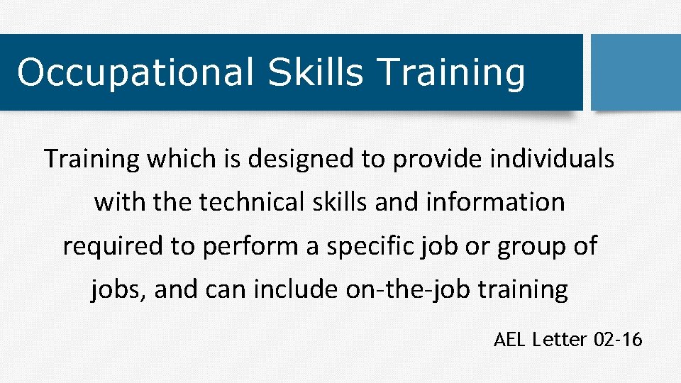 Occupational Skills Training which is designed to provide individuals with the technical skills and